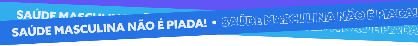 Saúde Masculina não é Piada!